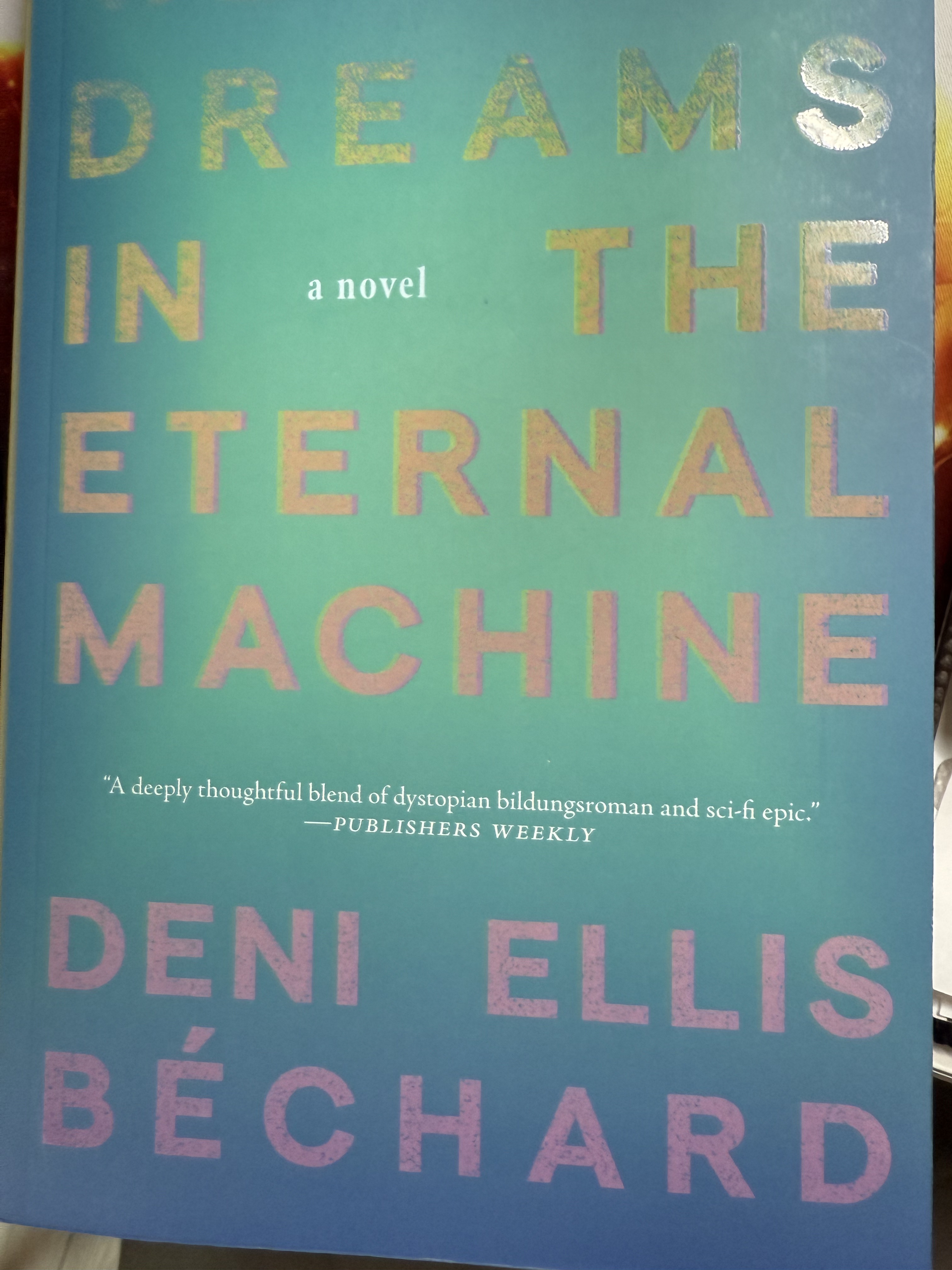 Review of “Dreams in the Eternal Machine” by Deni Ellis Béchard 